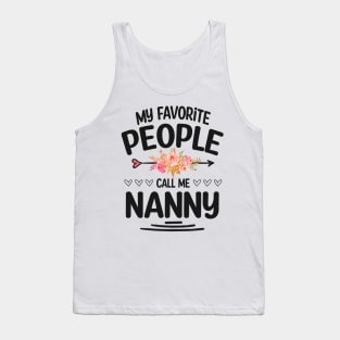 My favorite people call me nanny Tank Top